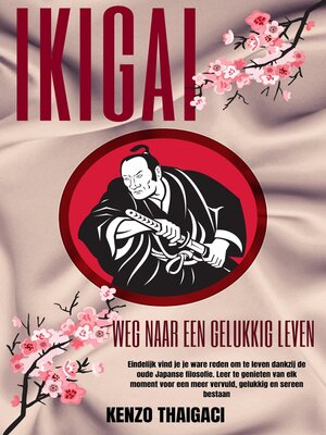 cover image of Ikigai Weg Naar Een Gelukkig Leven